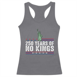 250 Years Of No Kings Racerback Tank Top Statue Of Liberty Freedom Protest TS12 Charcoal Print Your Wear