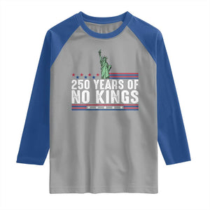 250 Years Of No Kings Raglan Shirt Statue Of Liberty Freedom Protest TS12 Sport Gray Royal Print Your Wear