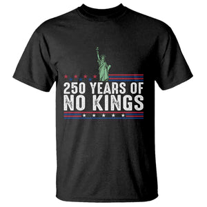 250 Years Of No Kings T Shirt Statue Of Liberty Freedom Protest TS12 Black Print Your Wear