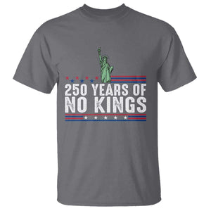 250 Years Of No Kings T Shirt Statue Of Liberty Freedom Protest TS12 Charcoal Print Your Wear