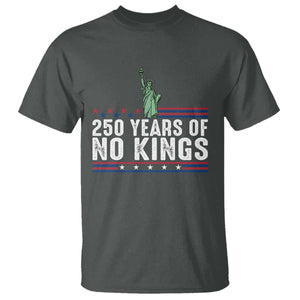 250 Years Of No Kings T Shirt Statue Of Liberty Freedom Protest TS12 Dark Heather Print Your Wear
