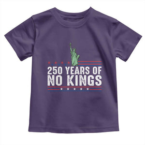 250 Years Of No Kings Toddler T Shirt Statue Of Liberty Freedom Protest TS12 Purple Print Your Wear