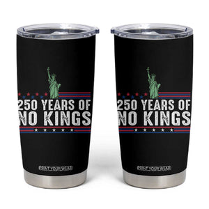 250 Years Of No Kings Tumbler Cup Statue Of Liberty Freedom Protest TS12 Black Print Your Wear