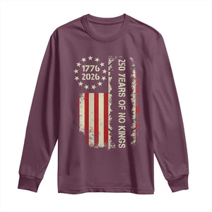 250 Years Of No Kings Long Sleeve Shirt Vintage American Flag TS12 Maroon Print Your Wear