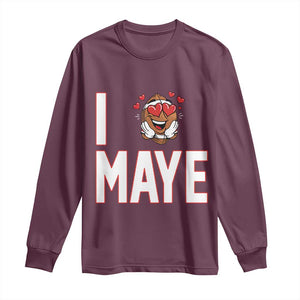 I Love Maye Long Sleeve Shirt Football Lover Gift For NE Fan TS12 Maroon Print Your Wear