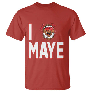 I Love Maye T Shirt Football Lover Gift For NE Fan TS12 Red Print Your Wear