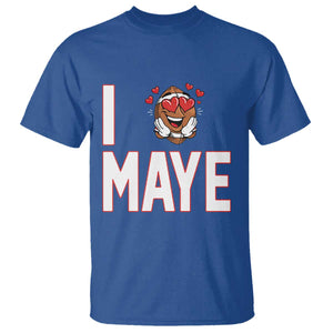 I Love Maye T Shirt Football Lover Gift For NE Fan TS12 Royal Blue Print Your Wear
