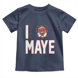 I Love Maye Toddler T Shirt Football Lover Gift For NE Fan TS12 Navy Print Your Wear