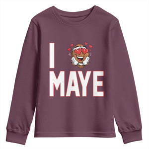 I Love Maye Youth Sweatshirt Football Lover Gift For NE Fan TS12 Maroon Print Your Wear