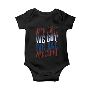 We All We Got We All We Need Baby Onesie NE Football Fan Gift TS12 Black Print Your Wear