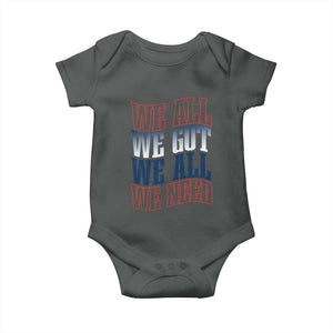 We All We Got We All We Need Baby Onesie NE Football Fan Gift TS12 Dark Heather Print Your Wear