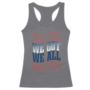 We All We Got We All We Need Racerback Tank Top NE Football Fan Gift TS12 Charcoal Print Your Wear