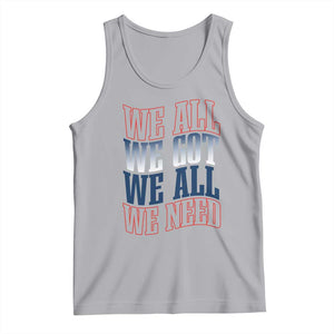 We All We Got We All We Need Tank Top NE Football Fan Gift TS12 Athletic Heather Print Your Wear