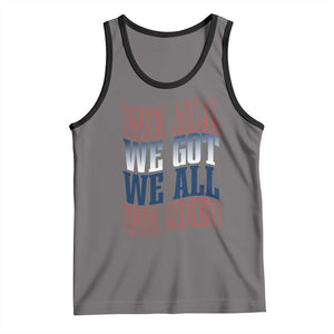 We All We Got We All We Need Tank Top NE Football Fan Gift TS12 Deep Heather Black Print Your Wear