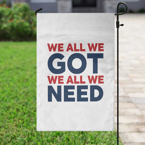 We All We Got We All We Need Garden Flag Funny Football Lover Gift TS12 Print Your Wear
