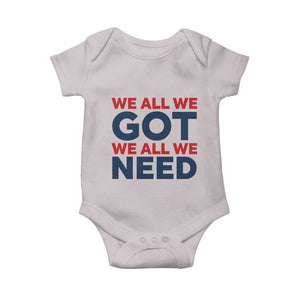 We All We Got We All We Need Baby Onesie Funny Football Lover Gift TS12 Ice Gray Print Your Wear