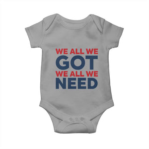 We All We Got We All We Need Baby Onesie Funny Football Lover Gift TS12 Sport Gray Print Your Wear