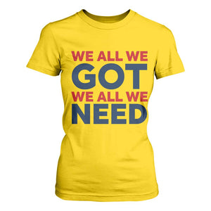 We All We Got We All We Need T Shirt For Women Funny Football Lover Gift TS12 Daisy Print Your Wear