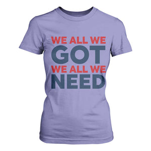 We All We Got We All We Need T Shirt For Women Funny Football Lover Gift TS12 Violet Print Your Wear