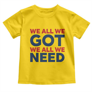 We All We Got We All We Need Toddler T Shirt Funny Football Lover Gift TS12 Daisy Print Your Wear
