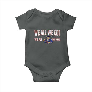 We All We Got We All We Need Baby Onesie Game Day Sports Fan Gift TS12 Dark Heather Print Your Wear