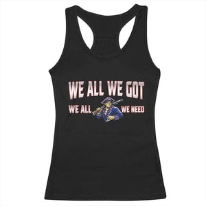 We All We Got We All We Need Racerback Tank Top Game Day Sports Fan Gift TS12 Black Print Your Wear