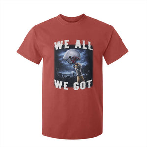 We All We Got Football Helmet Victory Graphic T Shirt For Kid TS12 Red Print Your Wear