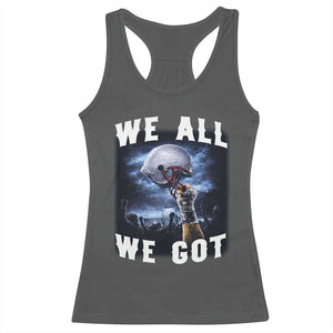 We All We Got Football Helmet Victory Graphic Racerback Tank Top TS12 Dark Heather Print Your Wear
