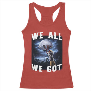 We All We Got Football Helmet Victory Graphic Racerback Tank Top TS12 Red Print Your Wear
