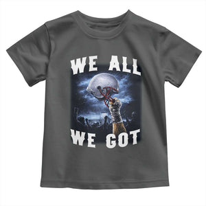 We All We Got Football Helmet Victory Graphic Toddler T Shirt TS12 Dark Heather Print Your Wear