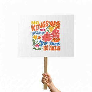 No Kings Wildflower Protest Protest Sign No Fascists No Tyrants No Nazis TS12 Horizontal 18" × 24" White Print Your Wear