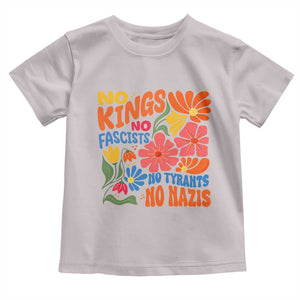 No Kings Wildflower Protest Toddler T Shirt No Fascists No Tyrants No Nazis TS12 Ice Gray Print Your Wear