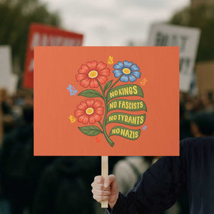Wildflower Protest Freedom Gift Protest Sign No Kings No Fascists No Tyrants TS12 Horizontal 18" × 24" Orange Print Your Wear