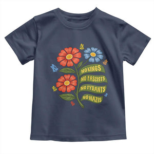 Wildflower Protest Freedom Gift Toddler T Shirt No Kings No Fascists No Tyrants TS12 Navy Print Your Wear