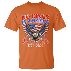 We The People No Kings In America T Shirt 250 Years America Anniversary Vintage American Flag TS12 Orange Print Your Wear