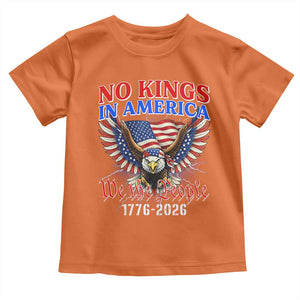 We The People No Kings In America Toddler T Shirt 250 Years America Anniversary Vintage American Flag TS12 Orange Print Your Wear