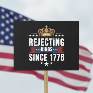 Rejecting Kings Since 1776 Protest Sign Anti Authoritarian Protest TS12 Horizontal 18" × 24" Black Print Your Wear