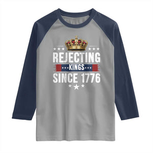 Rejecting Kings Since 1776 Raglan Shirt Anti Authoritarian Protest TS12 Sport Gray Navy Print Your Wear