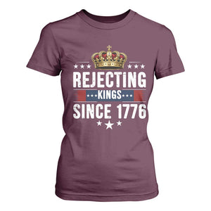 Rejecting Kings Since 1776 T Shirt For Women Anti Authoritarian Protest TS12 Maroon Print Your Wear