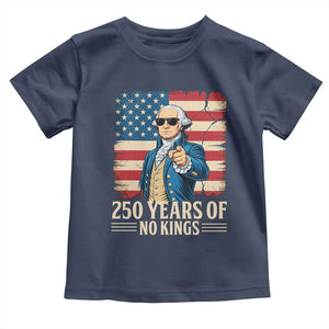 No Kings 250 Years George Washington Toddler T Shirt TS12 Navy Print Your Wear