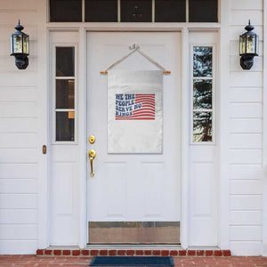 We The People Serve No Kings Garden Flag American Freedom Protest TS12 Print Your Wear