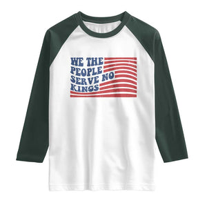 We The People Serve No Kings Raglan Shirt American Freedom Protest TS12 White Dark Forest Green Print Your Wear