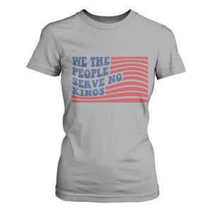 We The People Serve No Kings T Shirt For Women American Freedom Protest TS12 Sport Gray Print Your Wear