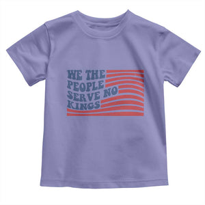 We The People Serve No Kings Toddler T Shirt American Freedom Protest TS12 Violet Print Your Wear