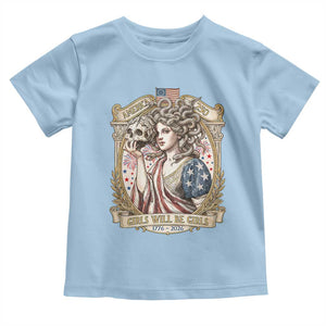 Feminist Medusa Girls Will Be Girls Toddler T Shirt USA 250 Anniversary Gift TS12 Light Blue Print Your Wear