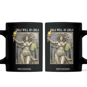 Funny Feminist Medusa Statue Of Liberty Coffee Mug Girls Will Be Girls TS12 Black Print Your Wear