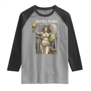 Funny Feminist Medusa Statue Of Liberty Raglan Shirt Girls Will Be Girls TS12 Sport Gray Black Print Your Wear