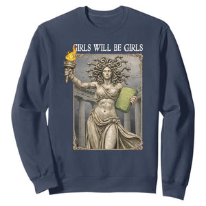 Funny Feminist Medusa Statue Of Liberty Sweatshirt Girls Will Be Girls TS12 Navy Print Your Wear