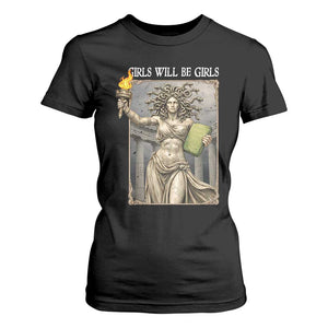 Funny Feminist Medusa Statue Of Liberty T Shirt For Women Girls Will Be Girls TS12 Black Print Your Wear