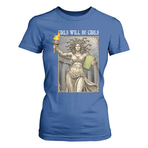 Funny Feminist Medusa Statue Of Liberty T Shirt For Women Girls Will Be Girls TS12 Royal Blue Print Your Wear